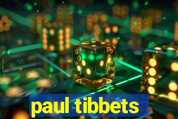paul tibbets